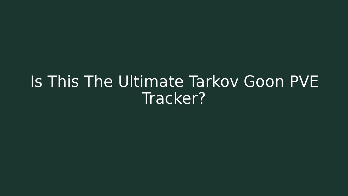 Is This The Ultimate Tarkov Goon PVE Tracker? - Critter Realm