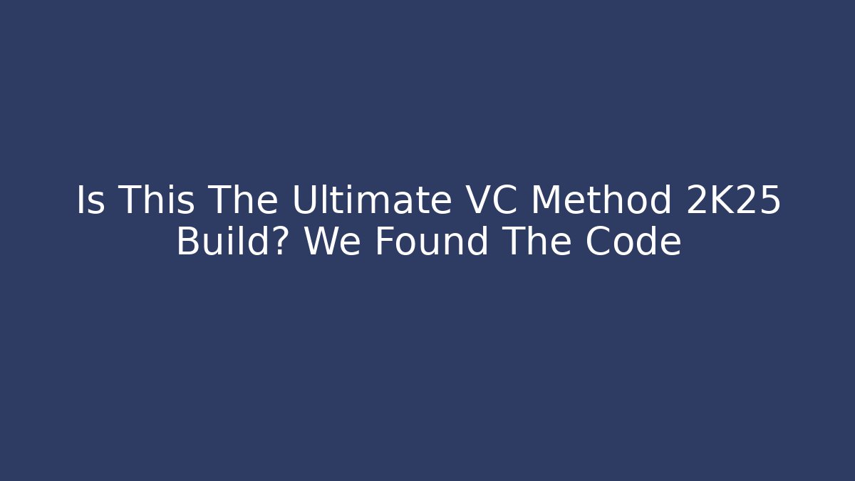 Is This The Ultimate VC Method 2K25 Build? We Found The Code