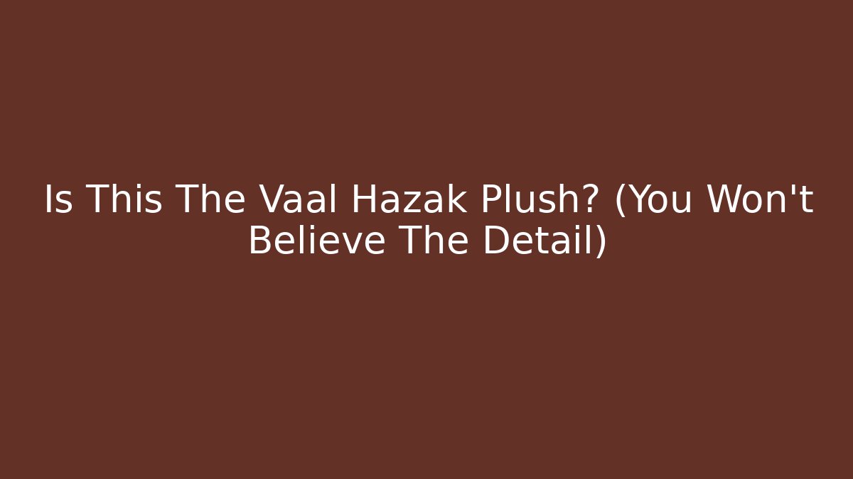 Is This The Vaal Hazak Plush? (You Won't Believe The Detail)