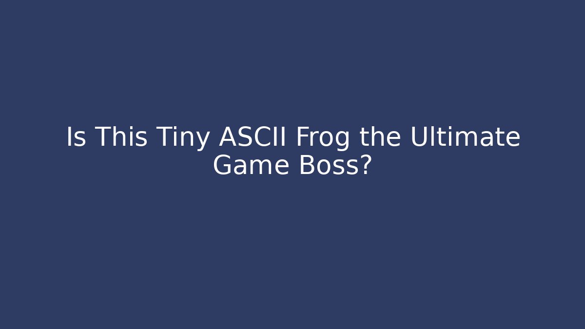 Is This Tiny ASCII Frog the Ultimate Game Boss? - Critter Realm