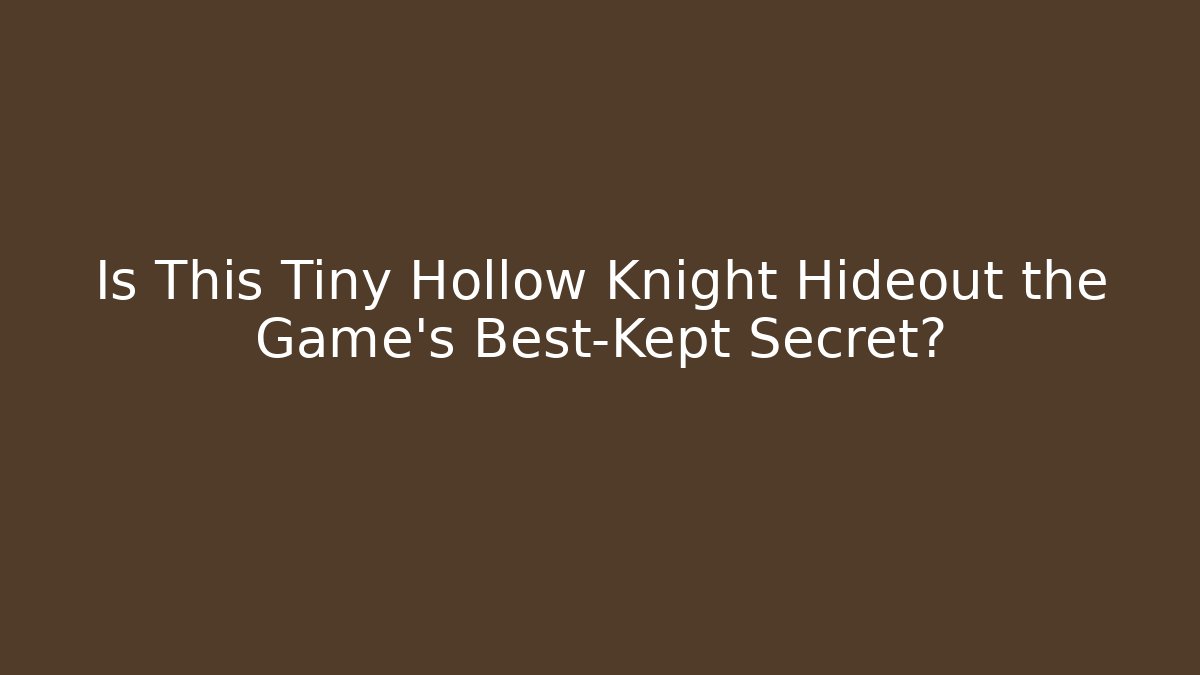 Is This Tiny Hollow Knight Hideout the Game's Best-Kept Secret? - Critter Realm