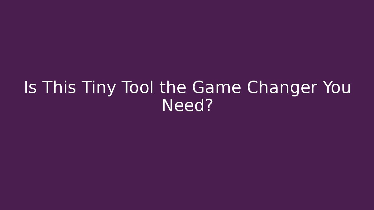 Is This Tiny Tool the Game Changer You Need? - Critter Realm