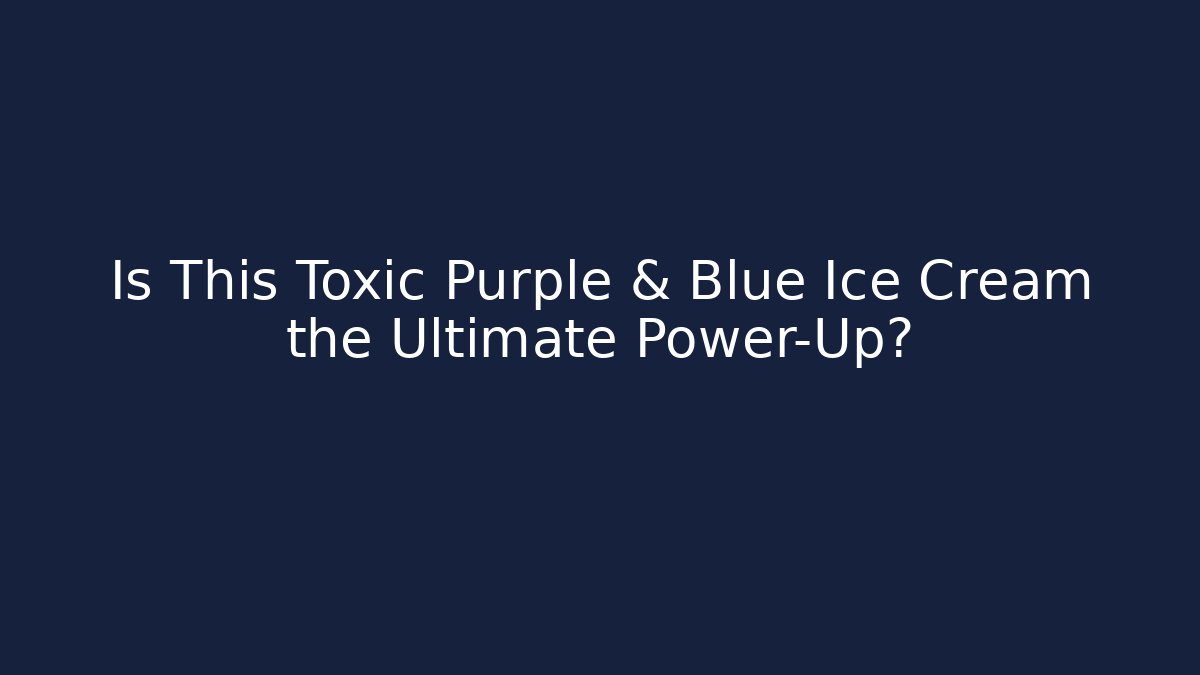 Is This Toxic Purple & Blue Ice Cream the Ultimate Power-Up? - Critter Realm