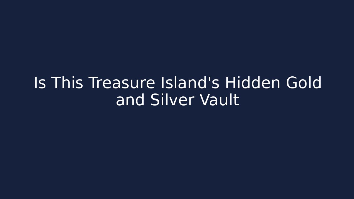 Is This Treasure Island's Hidden Gold and Silver Vault - Critter Realm