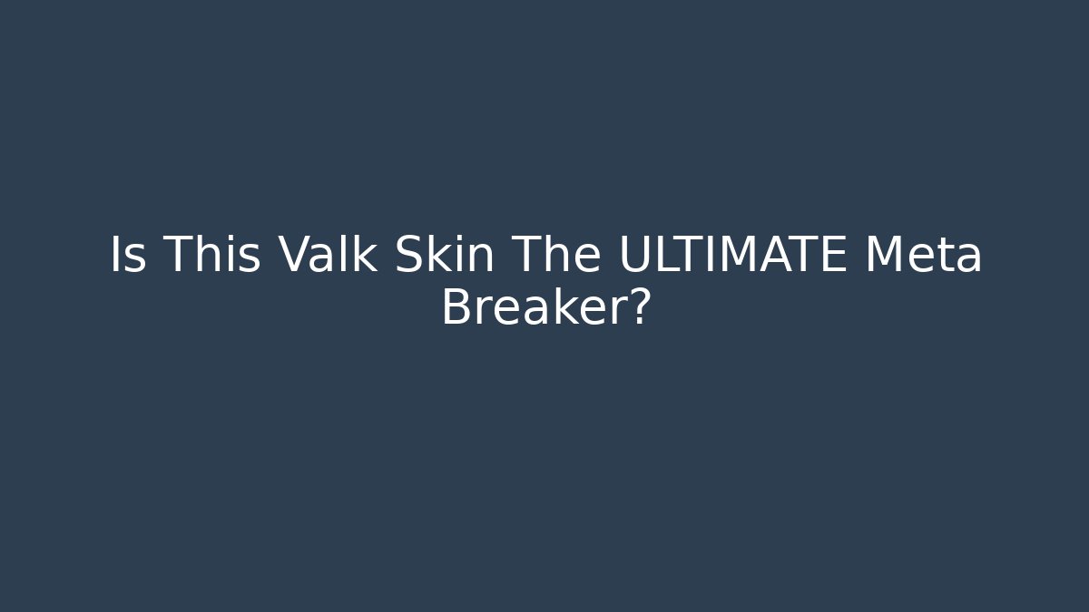 Is This Valk Skin The ULTIMATE Meta Breaker? - Critter Realm
