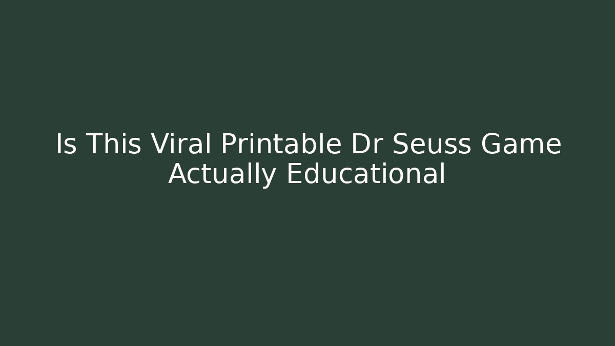Is This Viral Printable Dr Seuss Game Actually Educational