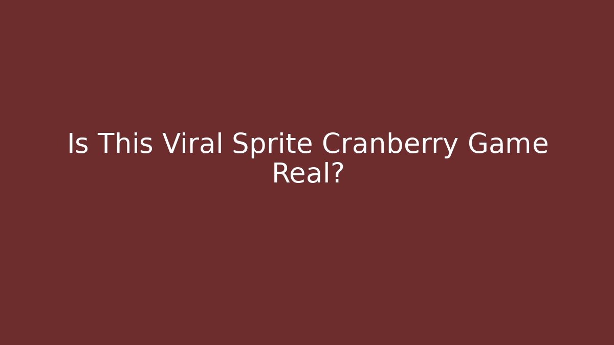 Is This Viral Sprite Cranberry Game Real?