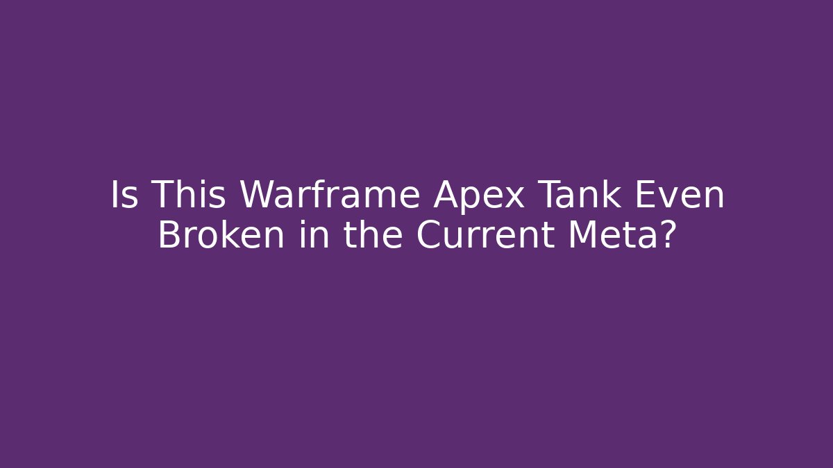 Is This Warframe Apex Tank Even Broken in the Current Meta?