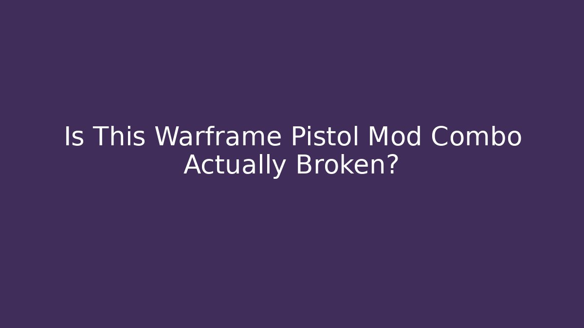 Is This Warframe Pistol Mod Combo Actually Broken?