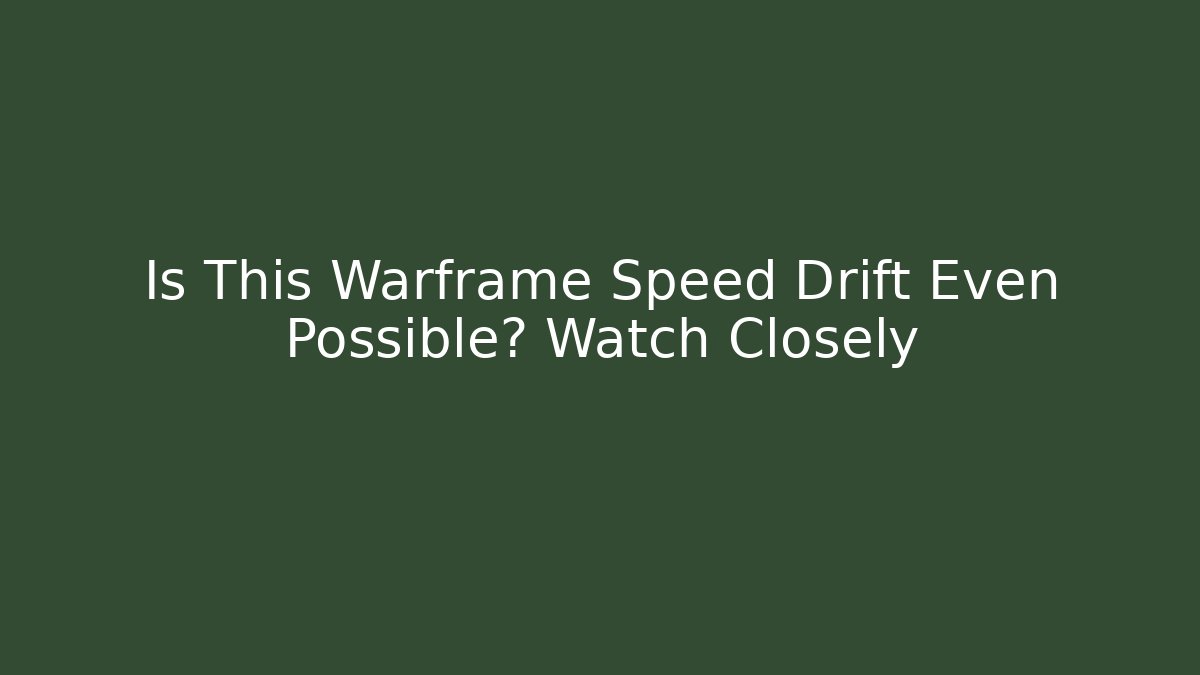 Is This Warframe Speed Drift Even Possible? Watch Closely
