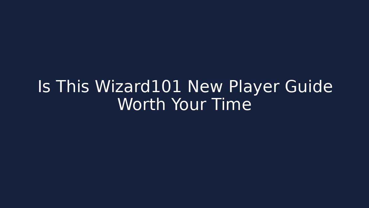 Is This Wizard101 New Player Guide Worth Your Time - Critter Realm