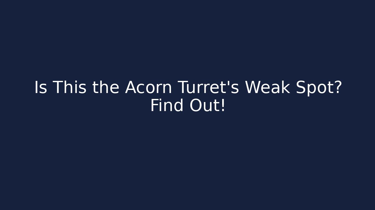 Is This the Acorn Turret's Weak Spot? Find Out! - Critter Realm