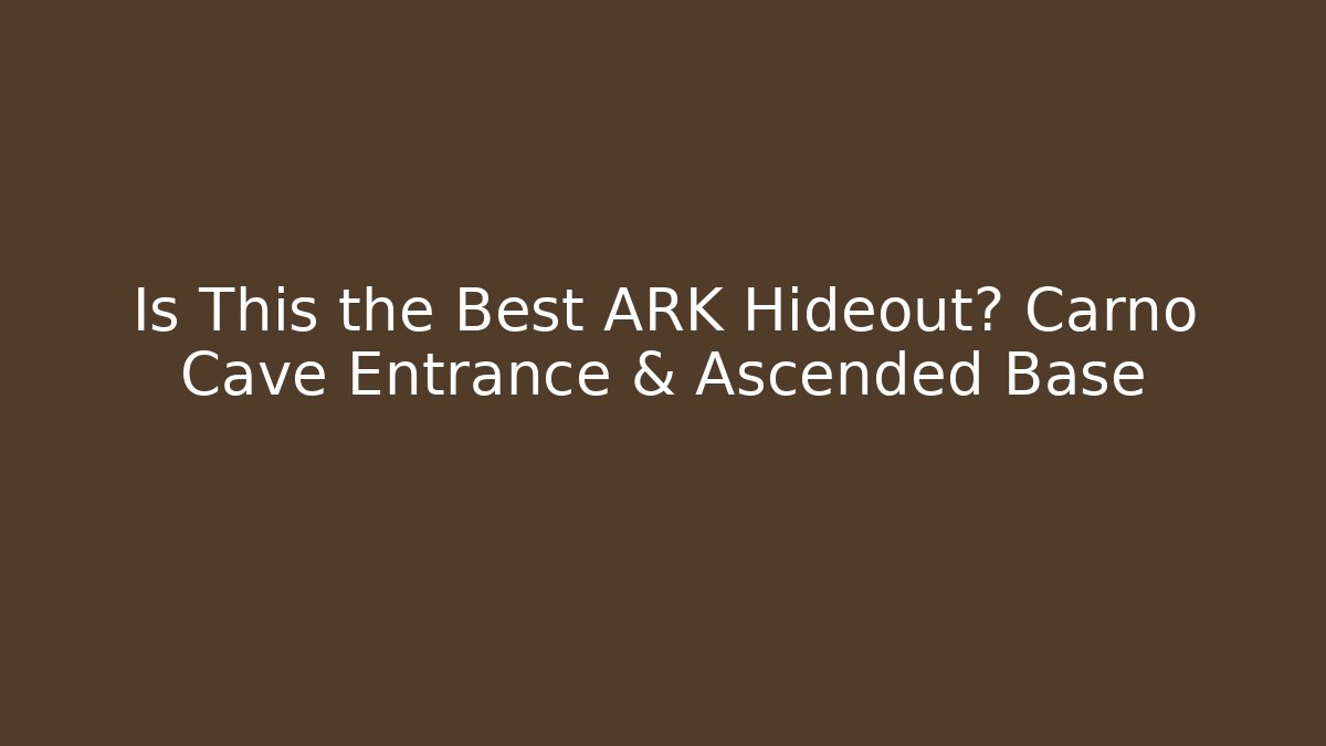Is This the Best ARK Hideout? Carno Cave Entrance & Ascended Base