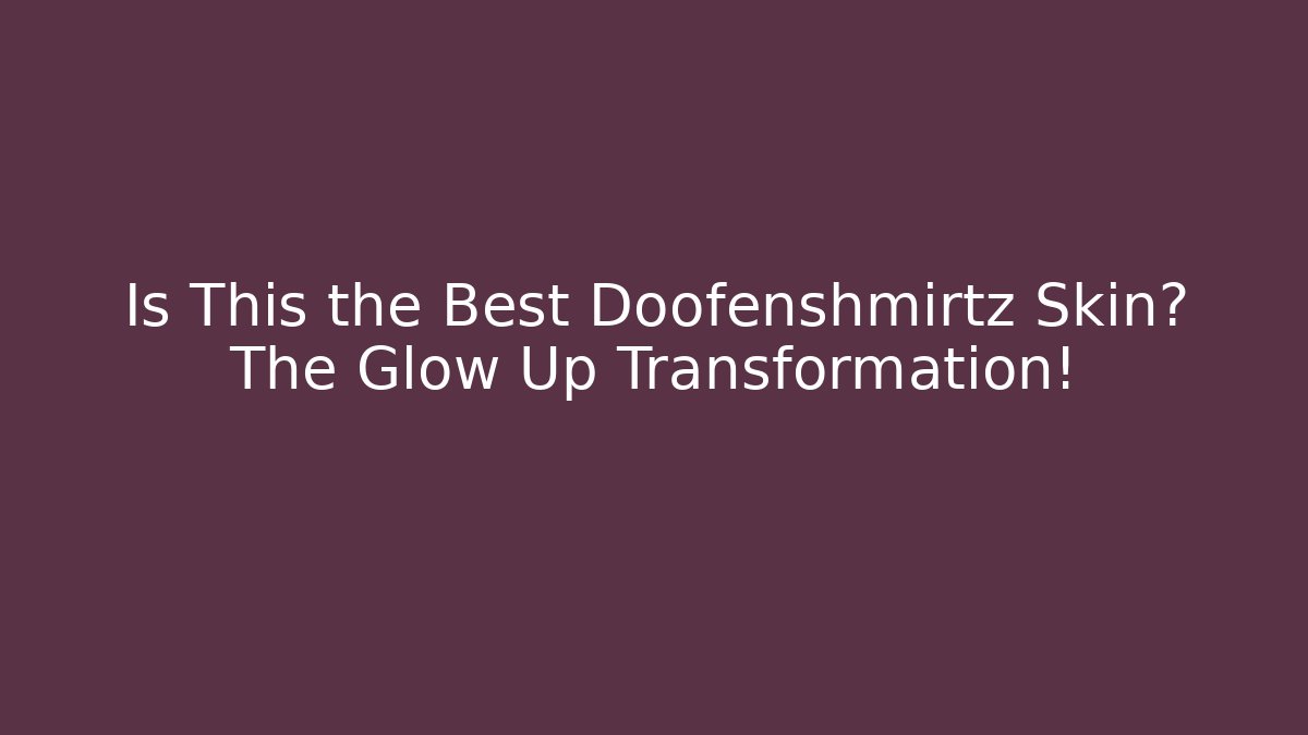 Is This the Best Doofenshmirtz Skin? The Glow Up Transformation!