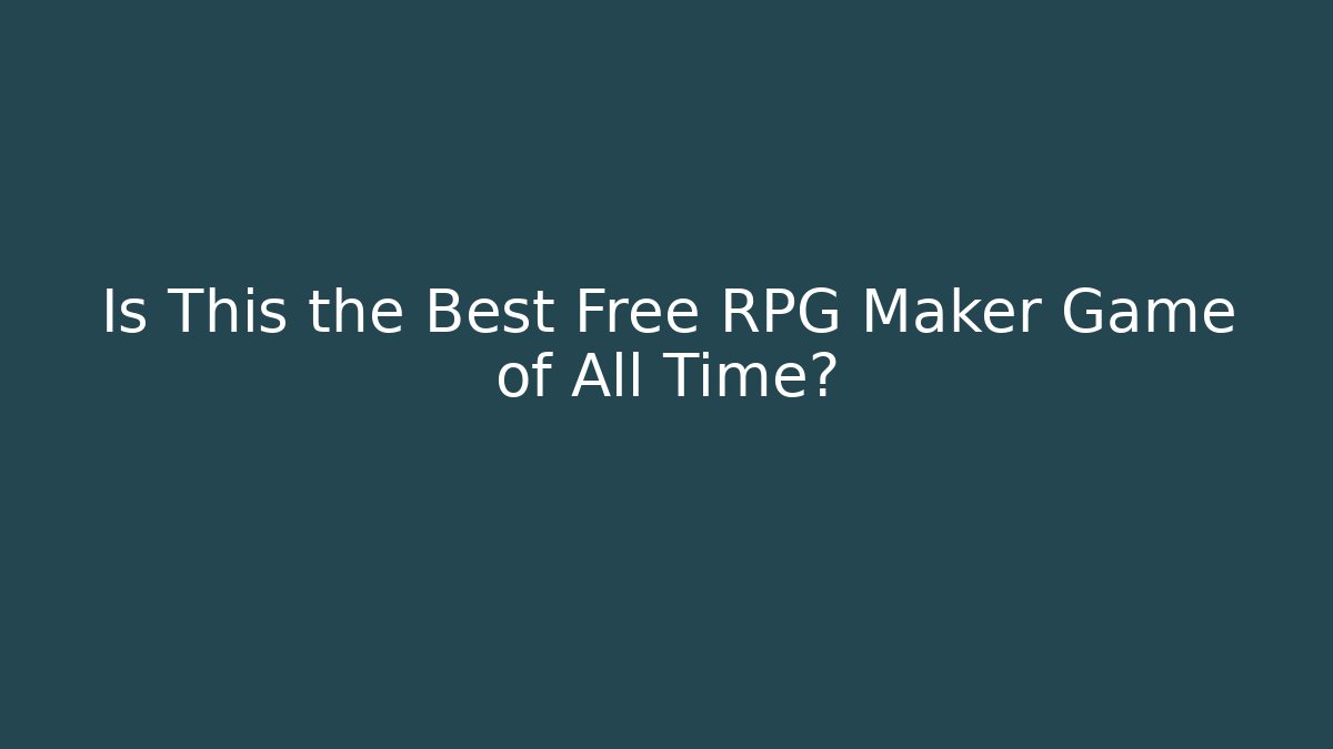 Is This the Best Free RPG Maker Game of All Time?