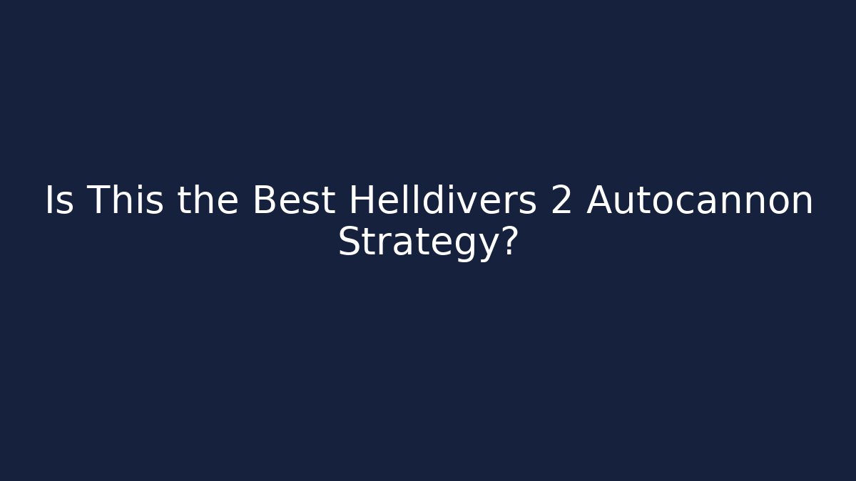 Is This the Best Helldivers 2 Autocannon Strategy?