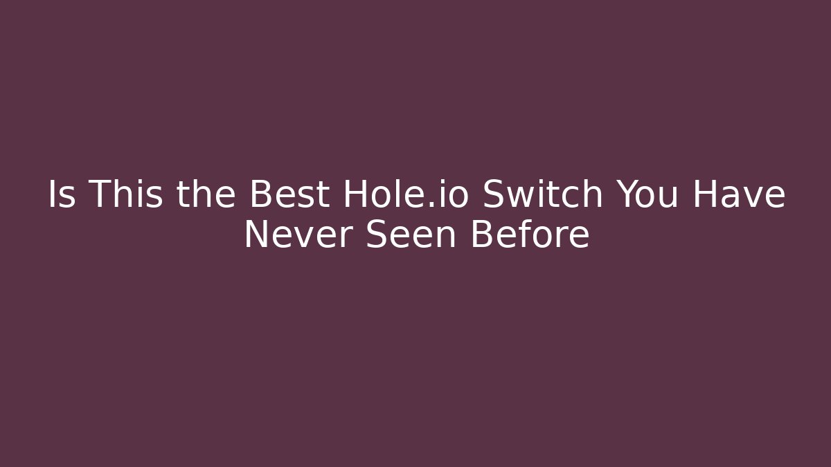 Is This the Best Hole.io Switch You Have Never Seen Before - Critter Realm