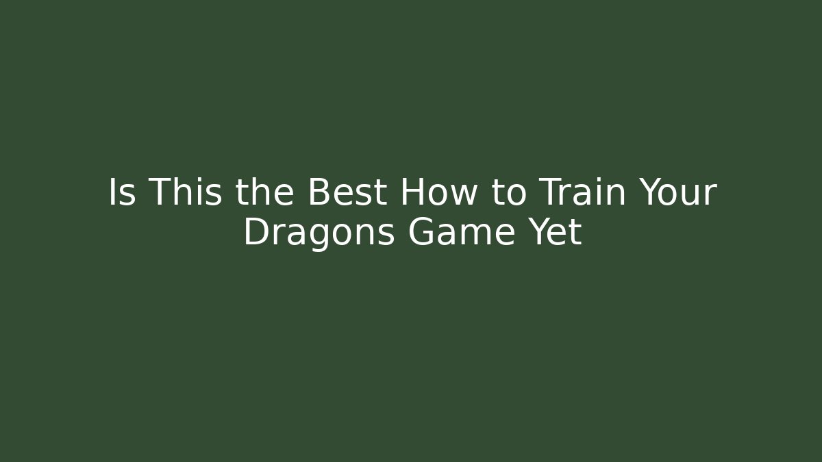 Is This the Best How to Train Your Dragons Game Yet
