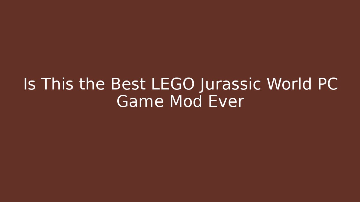 Is This the Best LEGO Jurassic World PC Game Mod Ever