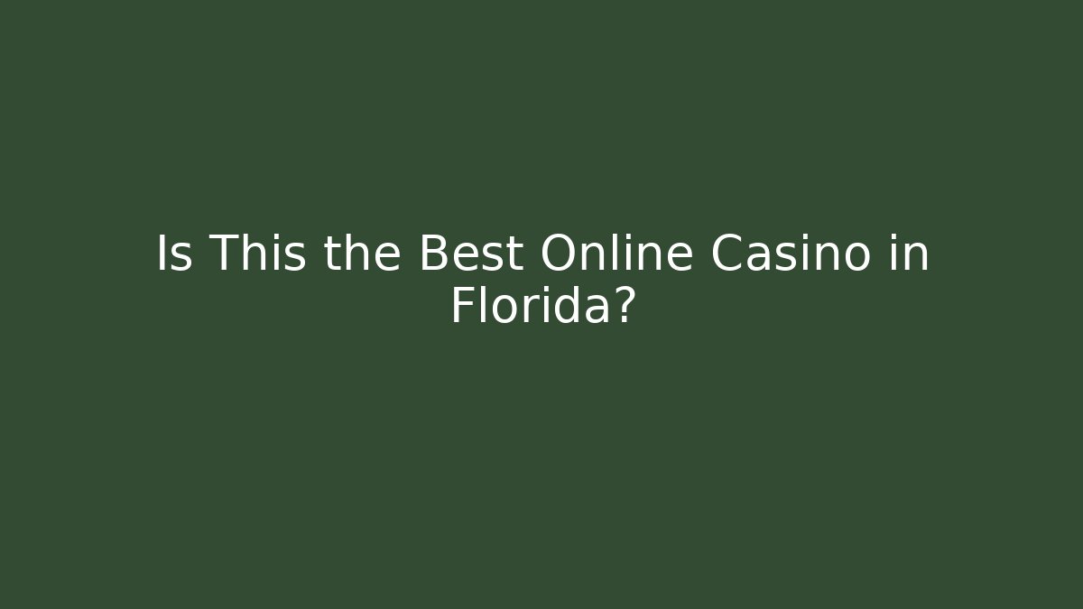 Is This the Best Online Casino in Florida?