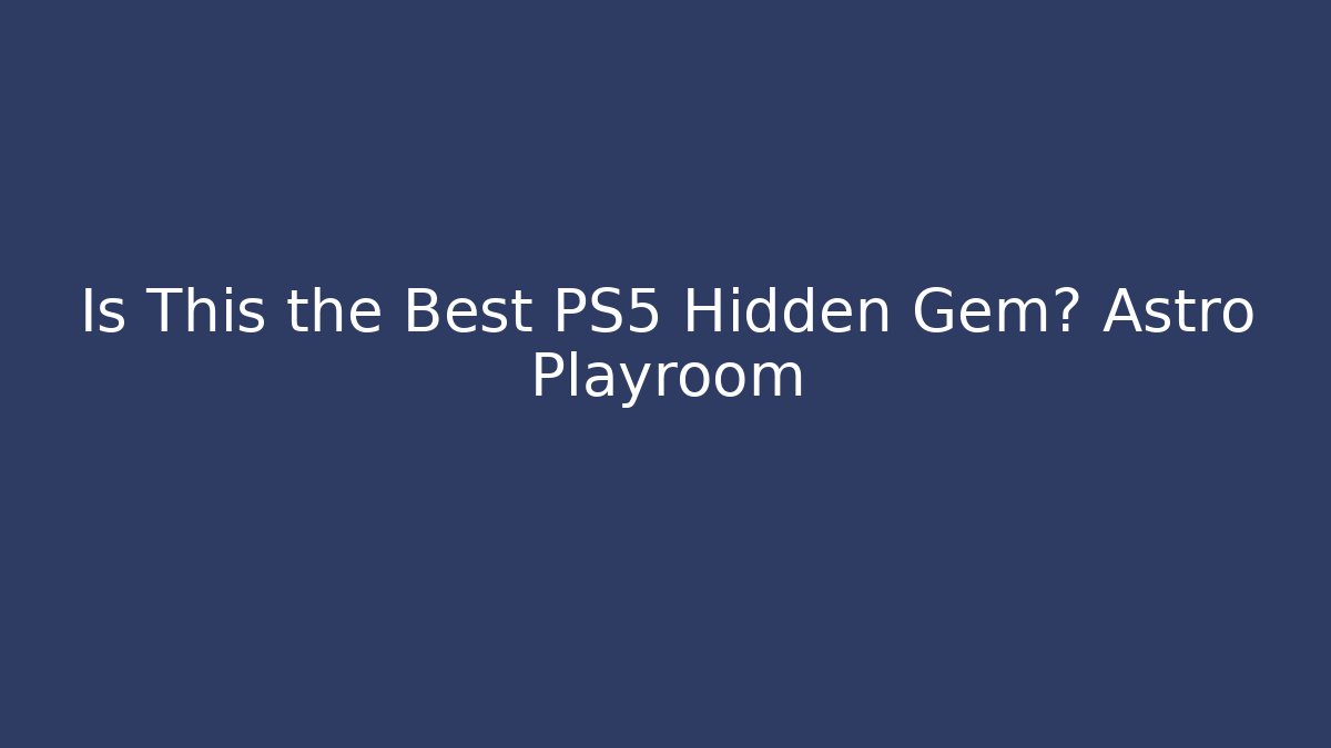 Is This the Best PS5 Hidden Gem? Astro Playroom - Critter Realm