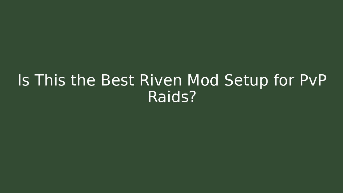 Is This the Best Riven Mod Setup for PvP Raids?