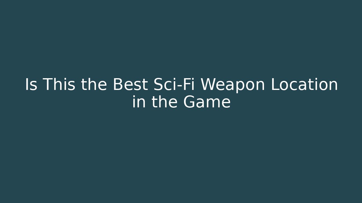 Is This the Best Sci-Fi Weapon Location in the Game