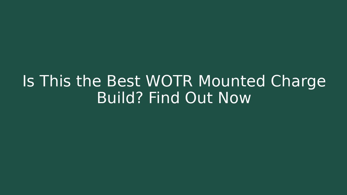 Is This the Best WOTR Mounted Charge Build? Find Out Now