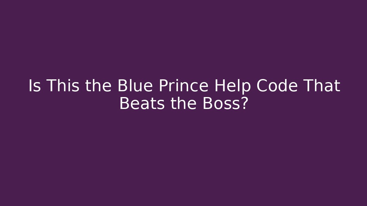 Is This the Blue Prince Help Code That Beats the Boss?