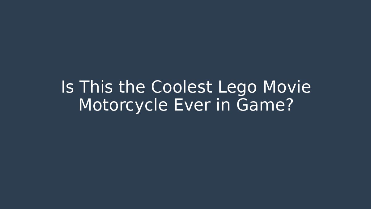 Is This the Coolest Lego Movie Motorcycle Ever in Game?