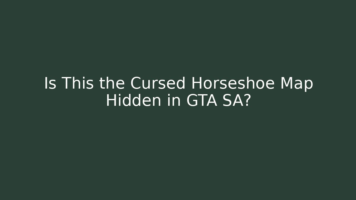Is This the Cursed Horseshoe Map Hidden in GTA SA?