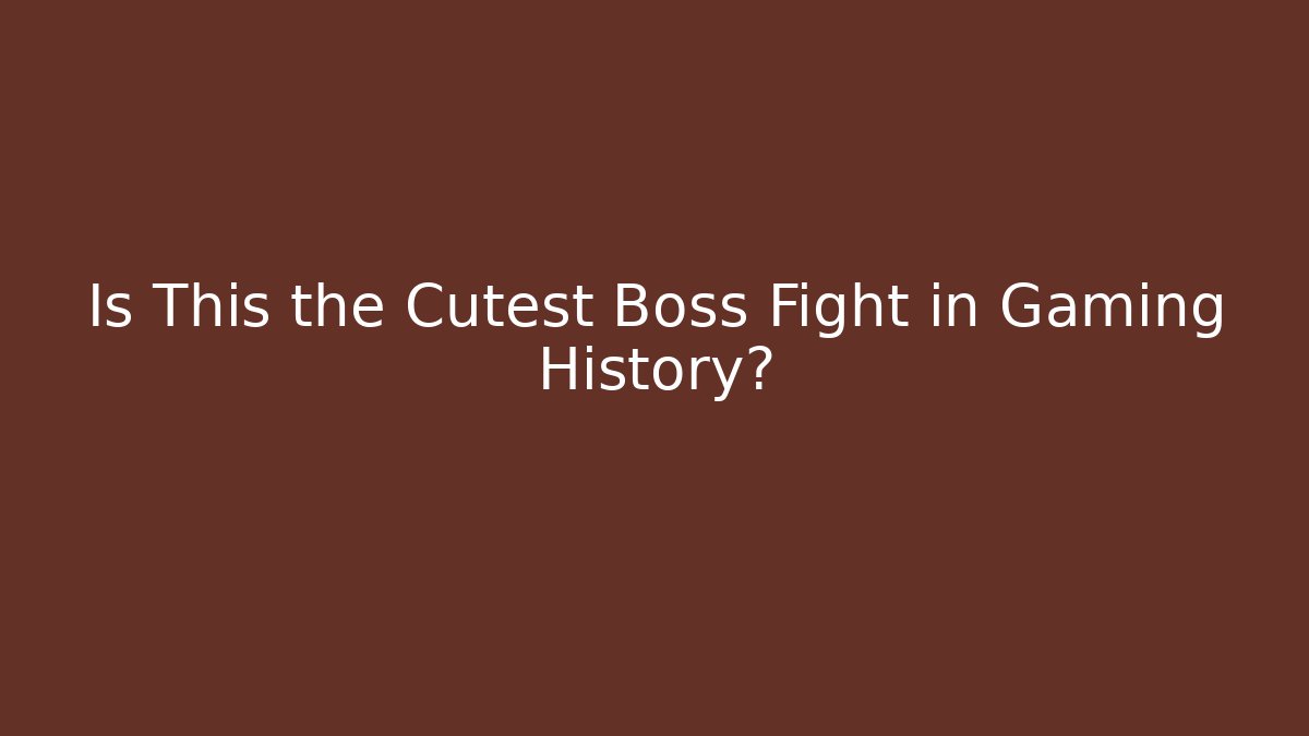 Is This the Cutest Boss Fight in Gaming History?