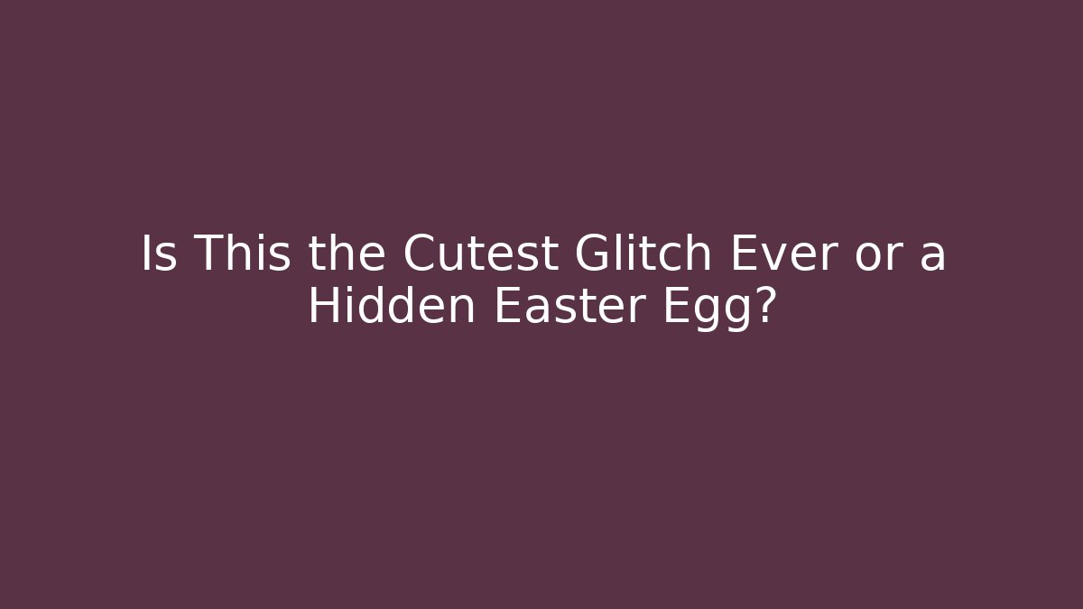 Is This the Cutest Glitch Ever or a Hidden Easter Egg? - Critter Realm