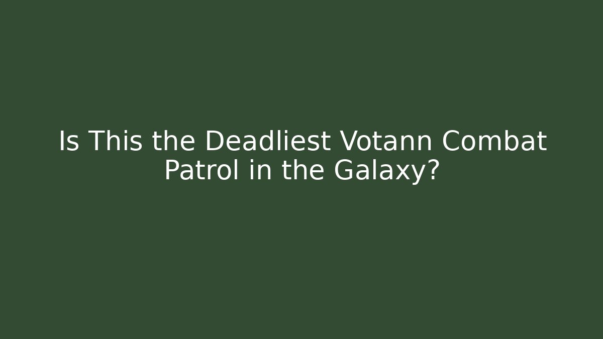 Is This the Deadliest Votann Combat Patrol in the Galaxy?