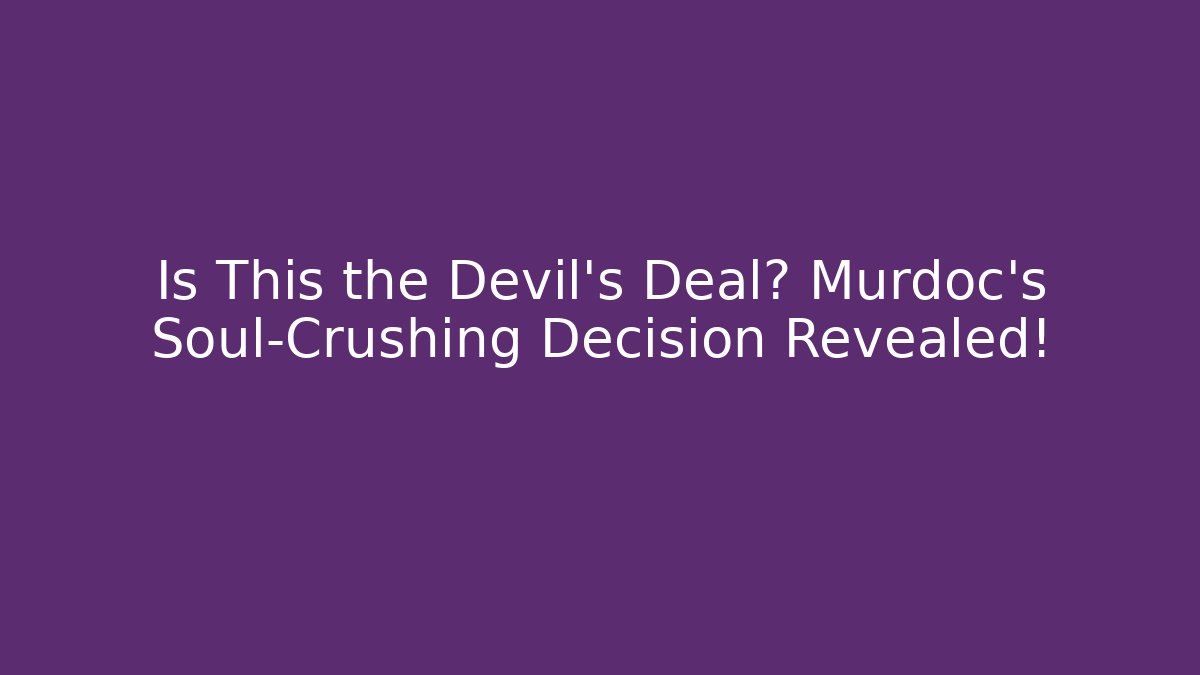 Is This the Devil's Deal? Murdoc's Soul-Crushing Decision Revealed!