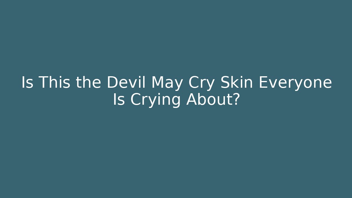 Is This the Devil May Cry Skin Everyone Is Crying About?