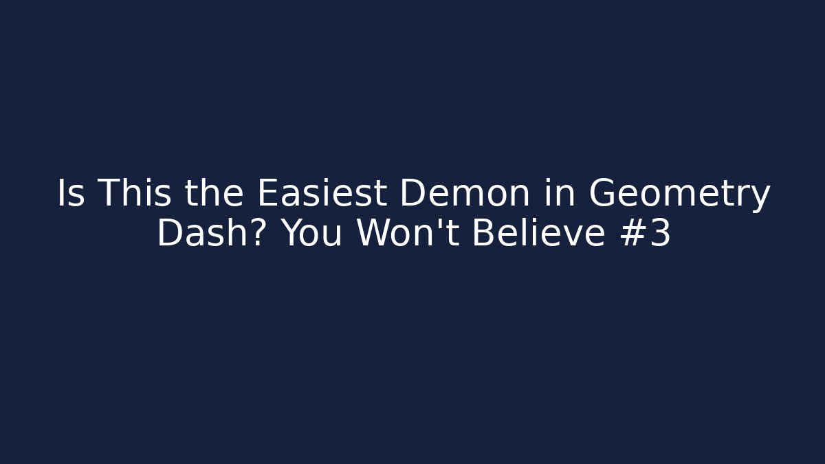Is This the Easiest Demon in Geometry Dash? You Won't Believe #3