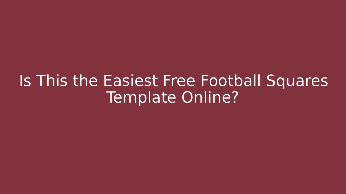 Is This the Easiest Free Football Squares Template Online?
