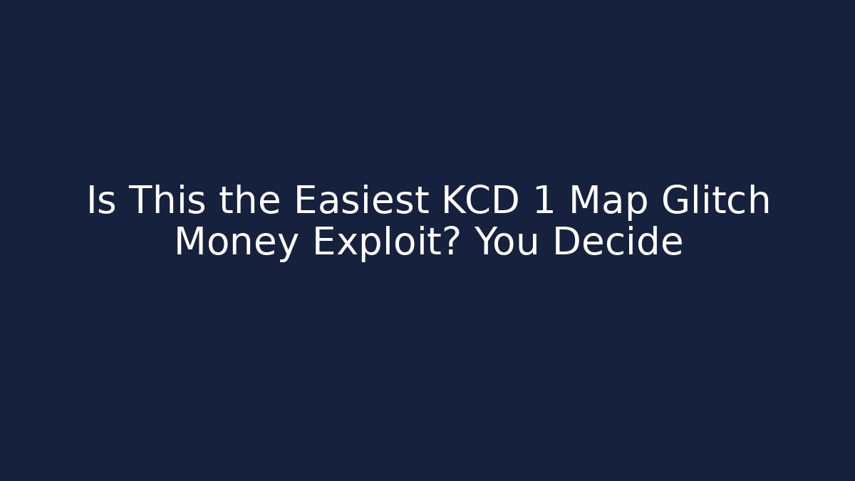 Is This the Easiest KCD 1 Map Glitch Money Exploit? You Decide