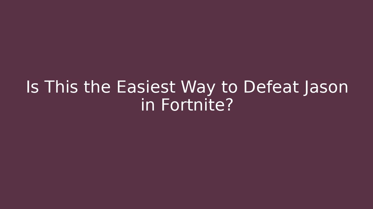 Is This the Easiest Way to Defeat Jason in Fortnite?