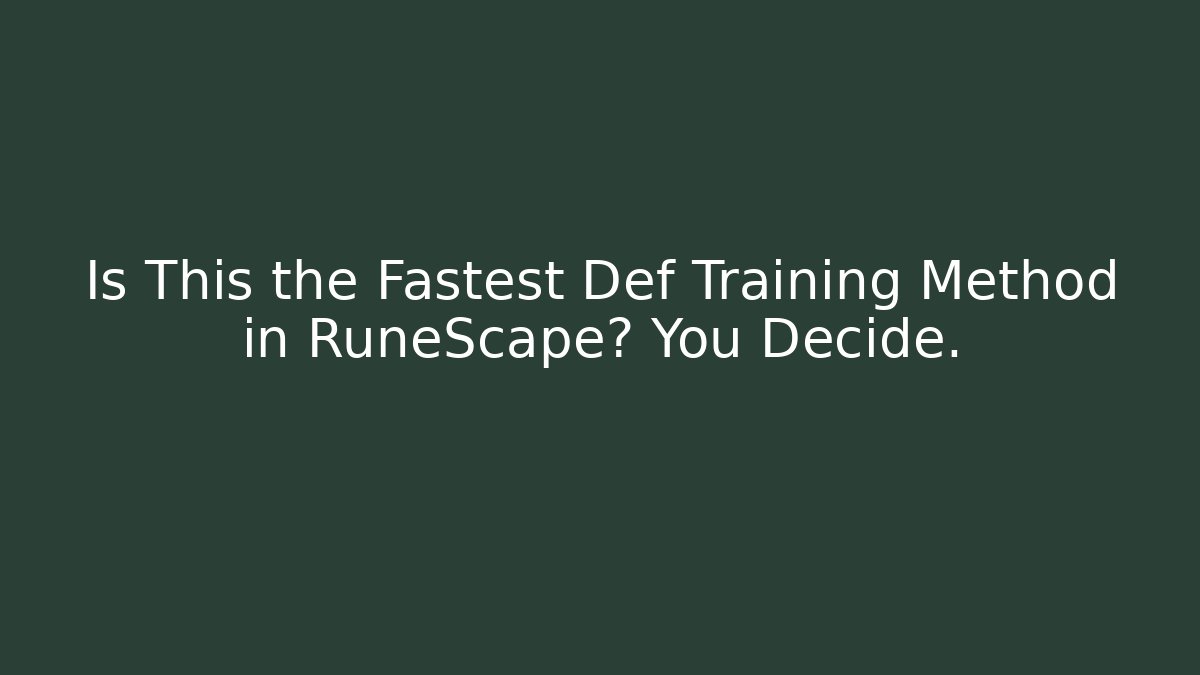 Is This the Fastest Def Training Method in RuneScape? You Decide.