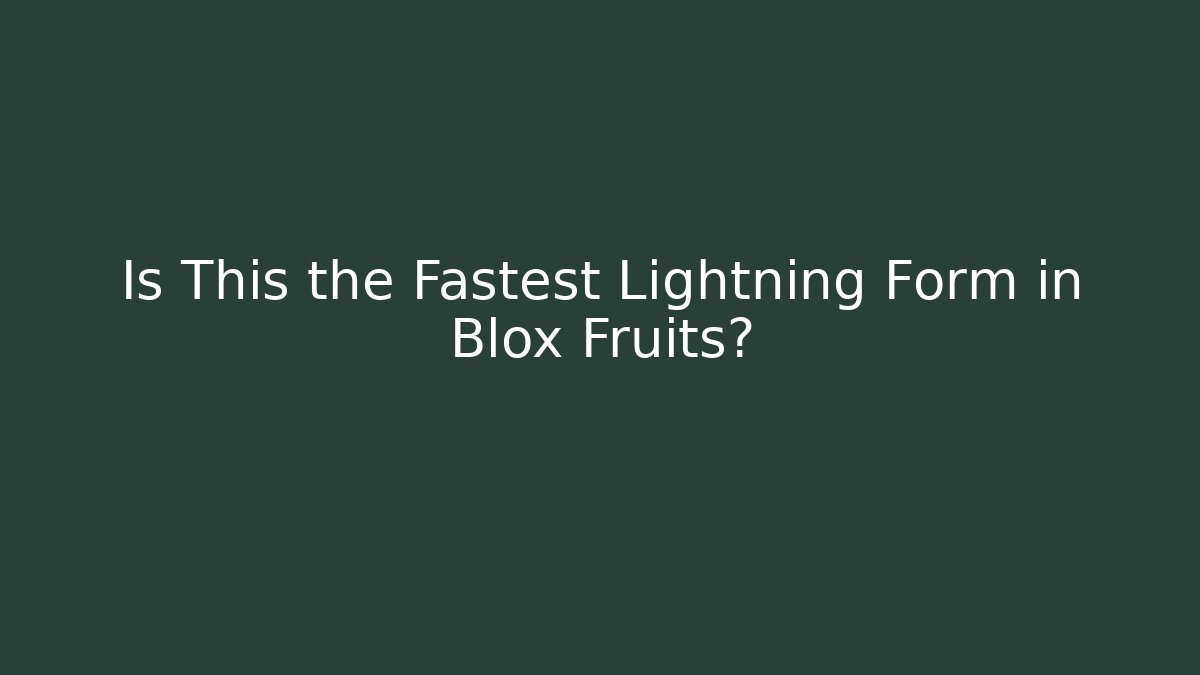 Is This the Fastest Lightning Form in Blox Fruits?