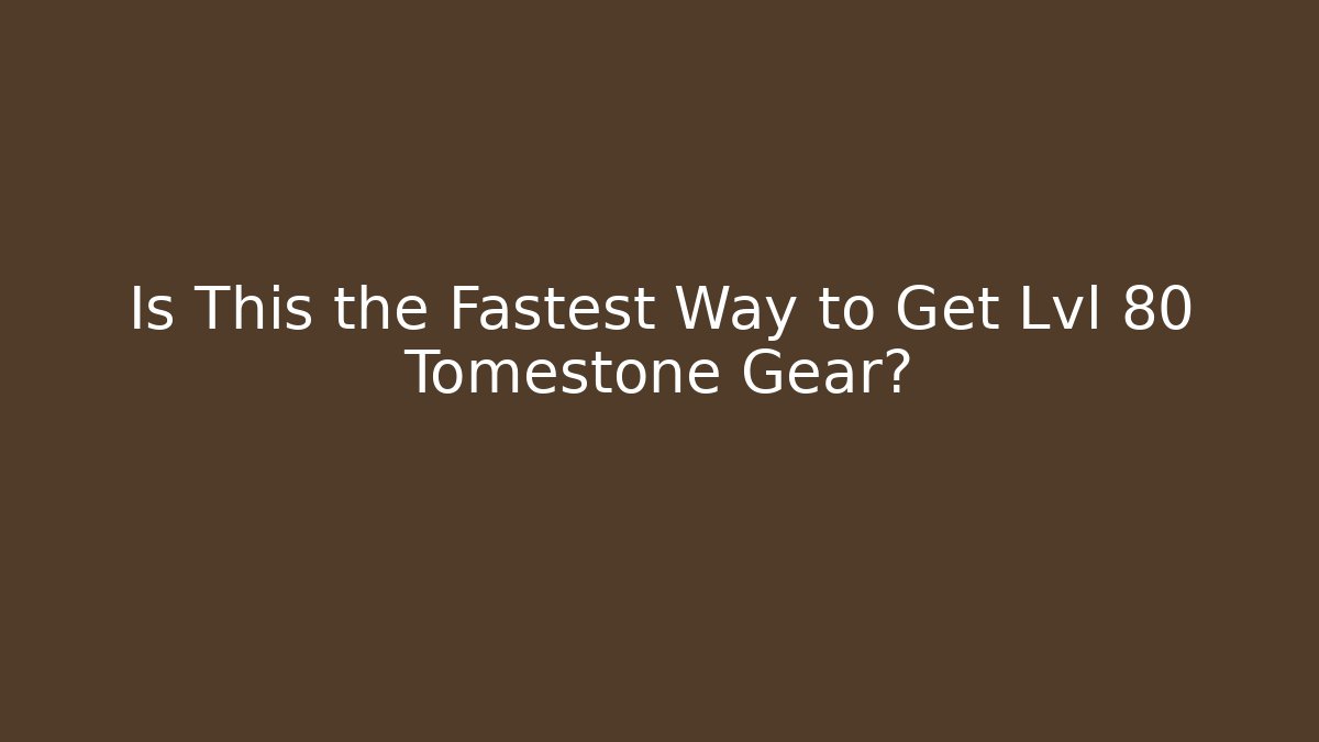 Is This the Fastest Way to Get Lvl 80 Tomestone Gear?