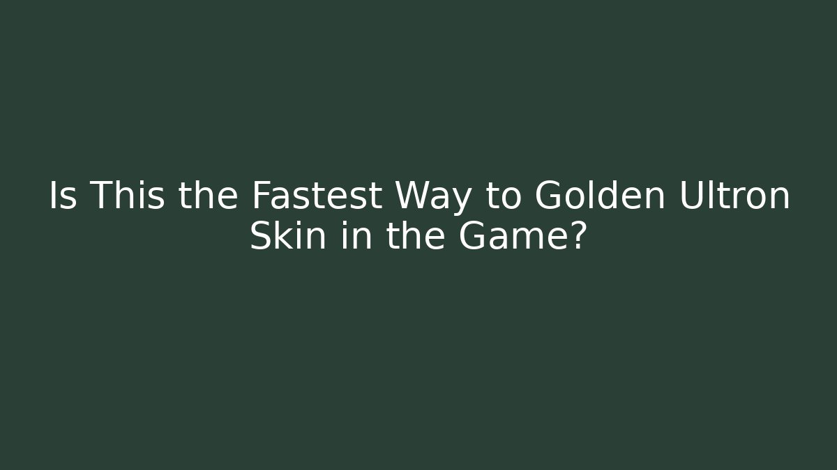 Is This the Fastest Way to Golden Ultron Skin in the Game?