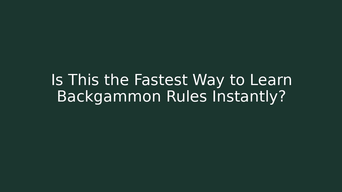 Is This the Fastest Way to Learn Backgammon Rules Instantly? - Critter Realm