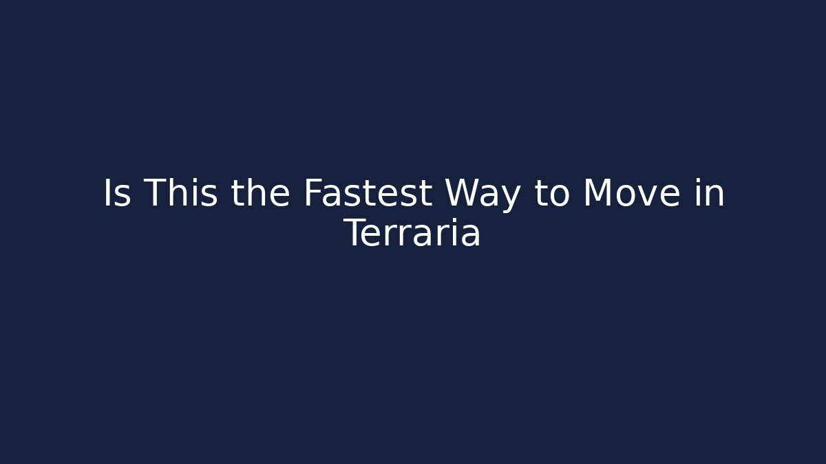 Is This the Fastest Way to Move in Terraria