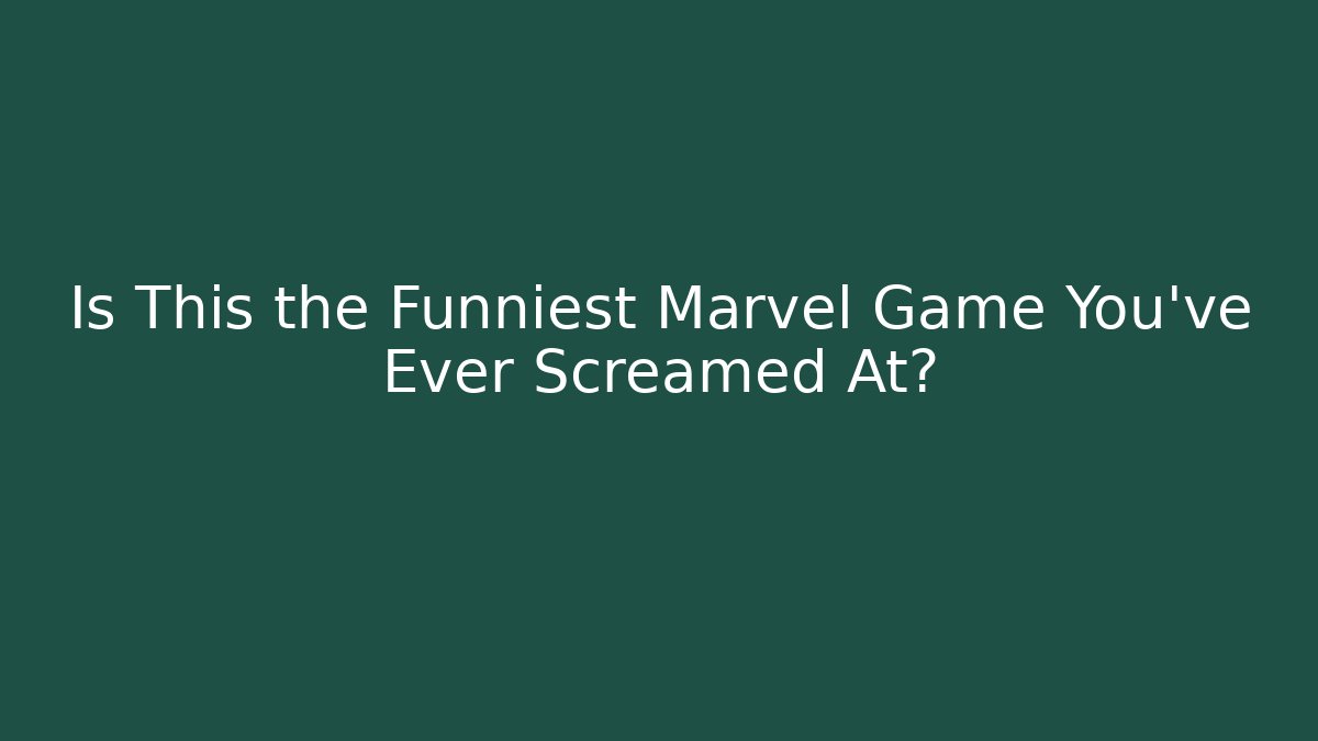 Is This the Funniest Marvel Game You’ve Ever Screamed At? - Critter Realm