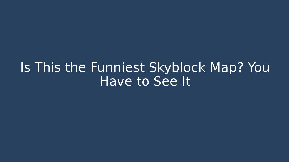 Is This the Funniest Skyblock Map? You Have to See It