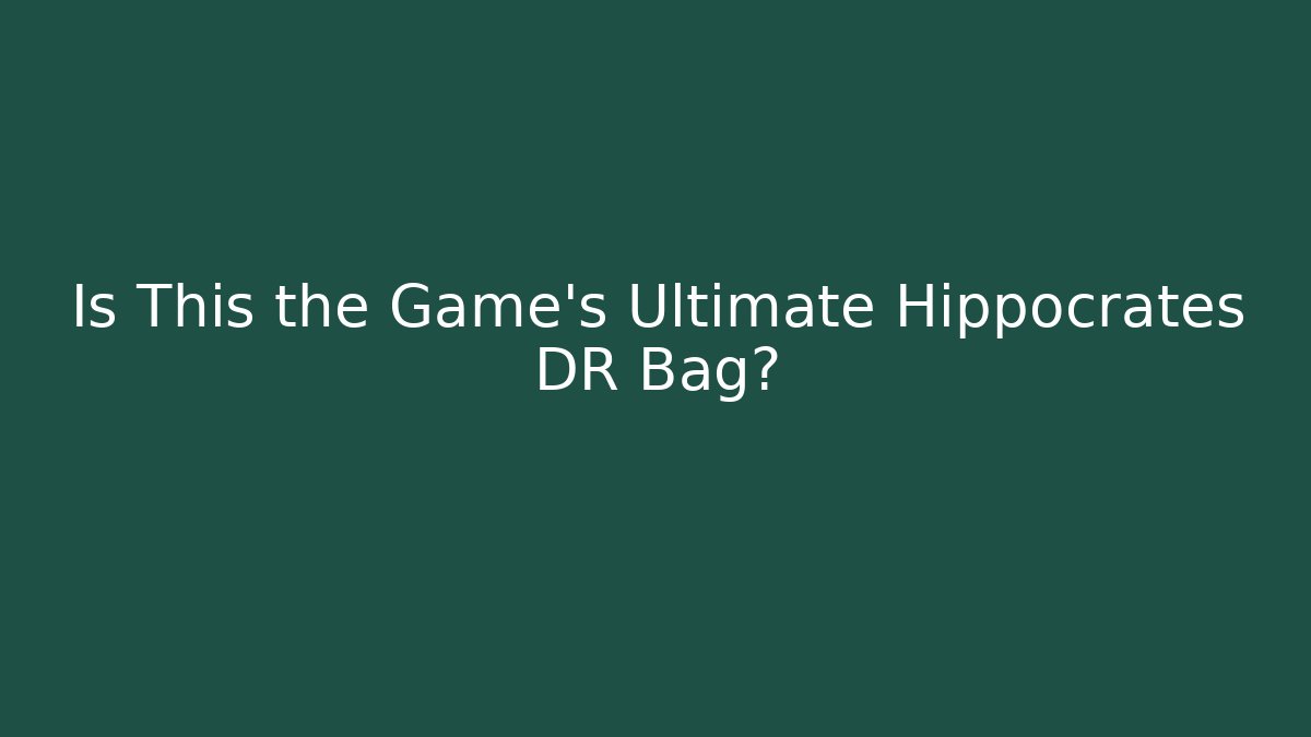 Is This the Game's Ultimate Hippocrates DR Bag? - Critter Realm