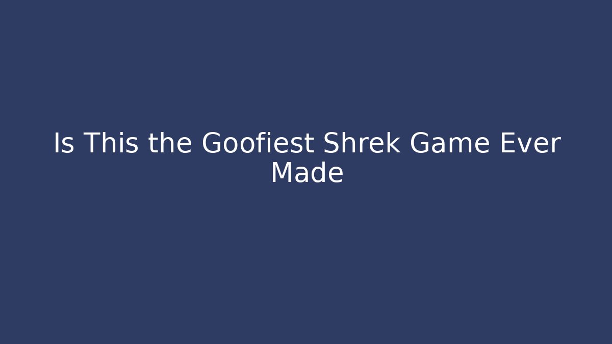 Is This the Goofiest Shrek Game Ever Made